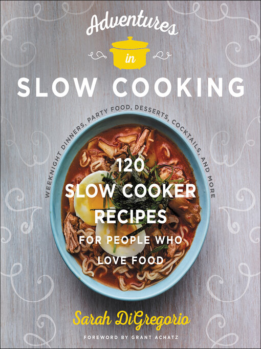 Title details for Adventures in Slow Cooking by Sarah DiGregorio - Available